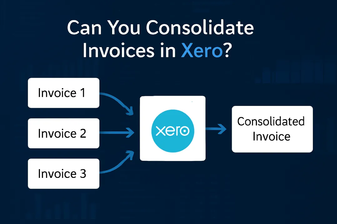 Can You Consolidate Invoices in Xero? Everything You Need to Know in 2025