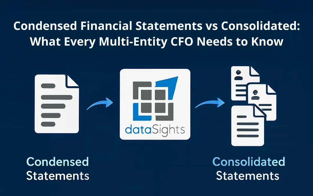 Condensed Financial Statements vs Consolidated: What Every Multi-Entity CFO Needs to Know