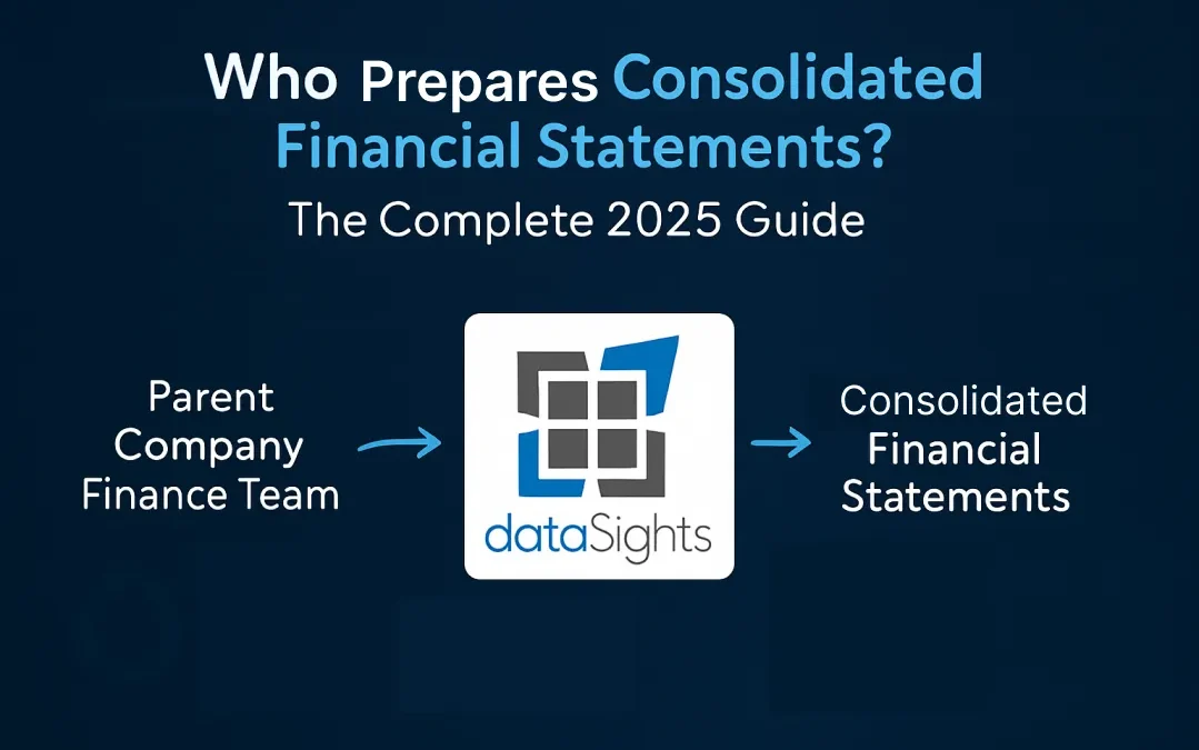 Who Prepares Consolidated Financial Statements? The Complete 2025 Guide